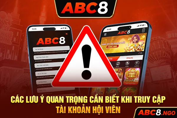 Các lưu ý quan trọng cần biết khi truy cập tài khoản hội viên 