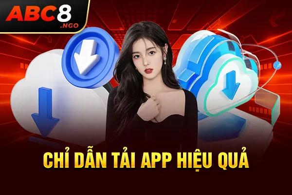 Chỉ dẫn tải app hiệu quả