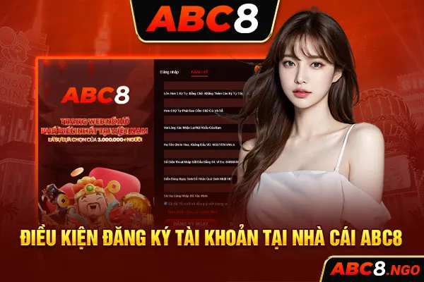 Điều kiện đăng ký tài khoản tại nhà cái ABC8