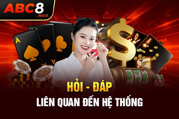 Hỏi - đáp liên quan đến hệ thống 