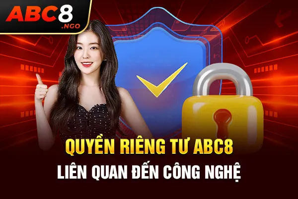 Quyền riêng tư ABC8 liên quan đến công nghệ