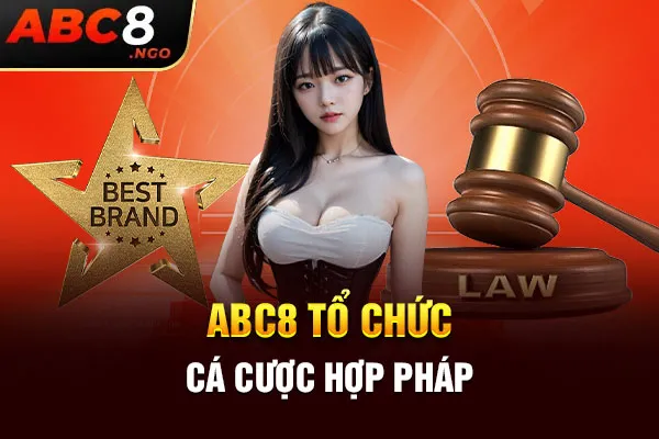 ABC8 tổ chức cá cược hợp pháp