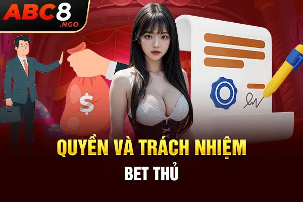 Quyền và trách nhiệm bet thủ